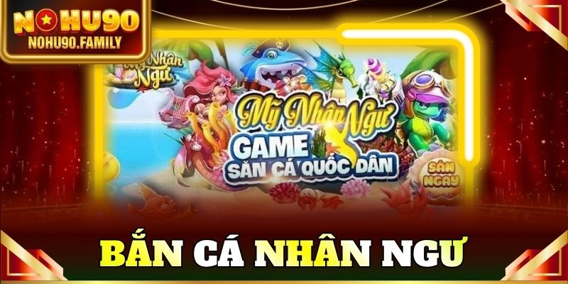 bắn cá nhân ngư