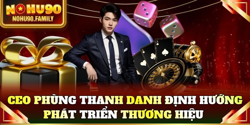CEO Phùng Thanh Danh định hướng phát triển thương hiệu bền vững