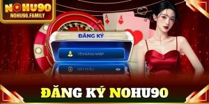 đăng ký nohu90