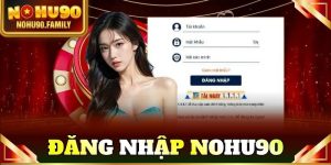 đăng nhập nohu90