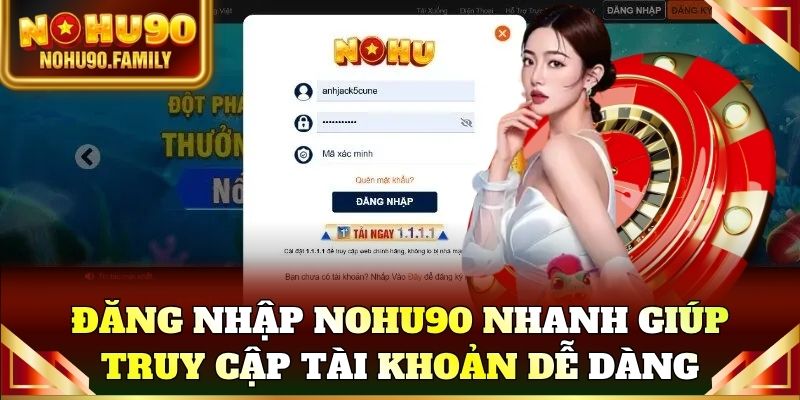 Đăng nhập Nohu90 nhanh chóng giúp truy cập tài khoản dễ dàng