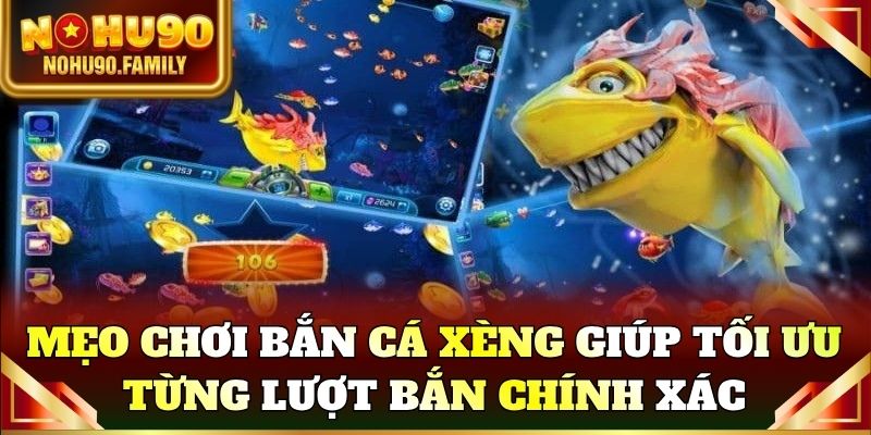 Mẹo chơi Bắn Cá Xèng giúp tối ưu từng lượt bắn chính xác