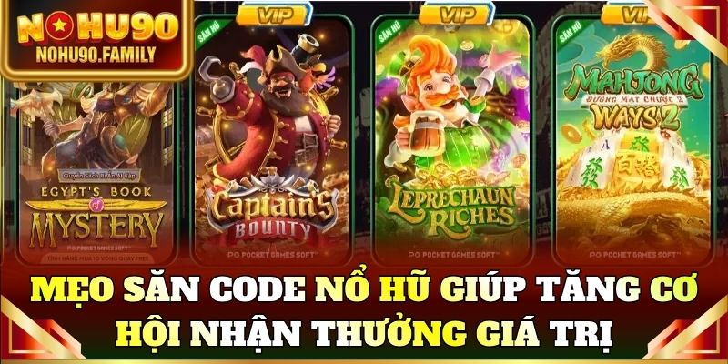Mẹo săn Code nổ hũ giúp tăng cơ hội nhận thưởng giá trị