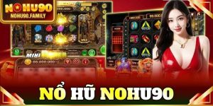 Nổ hũ Nohu90