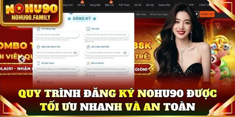 Quy trình đăng ký Nohu90 được tối ưu nhanh và an toàn